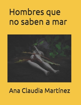 Paperback Hombres que no saben a mar [Spanish] Book