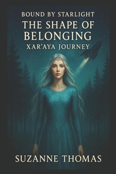 Paperback The Shape of Belonging: Xar'aya Journey Book