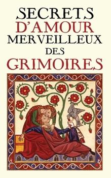 Paperback Secrets d'Amour Merveilleux des Grimoires [French] Book