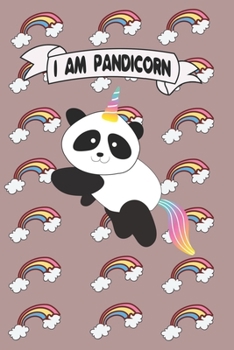 Paperback I am Pandicorn Gift for Girls: funny Panda Composition Notebook - funny Panda Journal, Gift for Girls 120 Pages of 6?9 inch Blank Paper, SoftCover, M Book