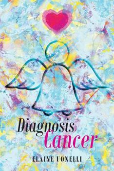 Paperback Diagnosis Cancer: I Can't Be Here Book