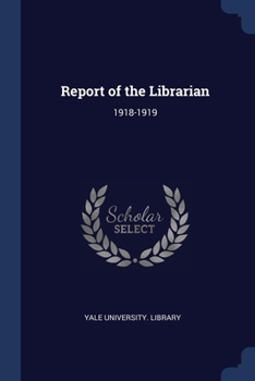 Paperback Report of the Librarian: 1918-1919 Book