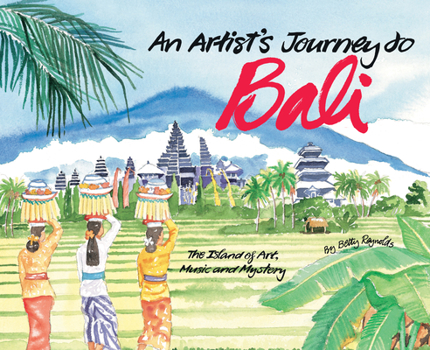 Hardcover An Artist's Journey to Bali: The Island of Art, Magic and Mystery Book