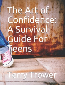 Paperback The Art of Confidence: A Survival Guide For Teens Book