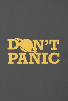 Don't Panic: Blank Lined Notebook Journal Diary for Hitchhiker's Guide to the Galaxy Fans