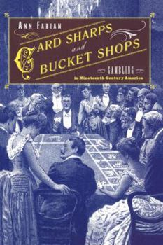 Paperback Card Sharps and Bucket Shops: Gambling in Nineteenth-Century America Book