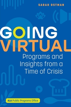 Paperback Going Virtual: Programs and Insights from a Time of Crisis Book