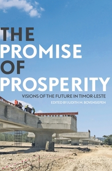 Paperback The Promise of Prosperity: Visions of the Future in Timor-Leste Book