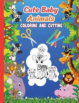 Paperback Cute Baby Animal Coloring & Cutting Book [Large Print] Book