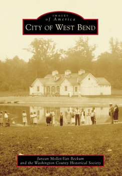 City of West Bend (Images of America: Wisconsin) - Book  of the Images of America: Wisconsin