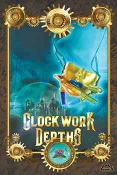 Paperback Clockwork Depths: An Undersea Steampunk Roleplaying Game Book