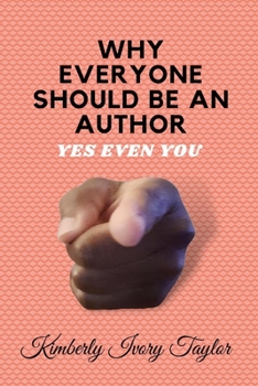 Paperback Why Everyone Should Be An Author Book