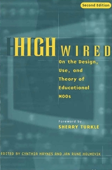 Paperback High Wired: On the Design, Use, and Theory of Educational MOOs Book