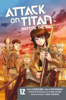 Attack on Titan: Before the Fall, Vol. 12 - Book #12 of the  Before the Fall [Shingeki no Kyojin: Before the Fall] - Manga