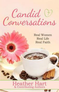 Paperback Candid Conversations: Real Women. Real Life. Real Faith. Book