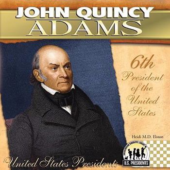 Library Binding John Quincy Adams: 6th President of the United States Book