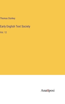 Hardcover Early English Text Society: Vol. 12 Book