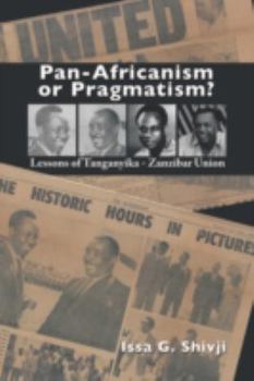 Paperback Pan-Africanism or Pragmatism. Lessons of the Tanganyika-Zanzibar Union Book