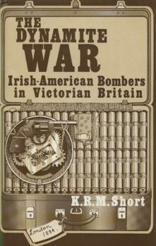 Hardcover Dynamite War: Irish American Bombers in Victorian Britain Book