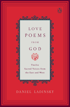 Paperback Love Poems from God: Twelve Sacred Voices from the East and West Book