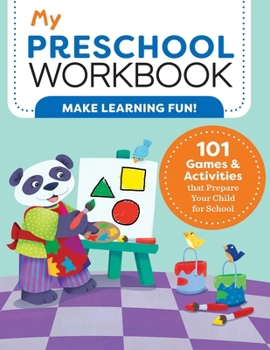 Paperback My Preschool Workbook: 101 Games & Activities That Prepare Your Child for School Book