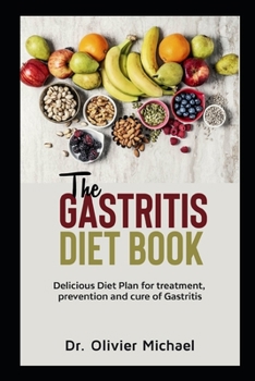Paperback The Gastritis Diet Book: Delicious Diet Plan for treatment, prevention and cure of Gastritis Book