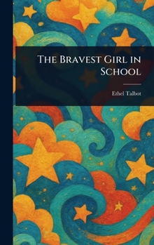 Hardcover The Bravest Girl in School Book