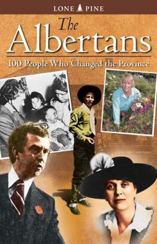 Paperback The Albertans: 100 people who changed the province Book