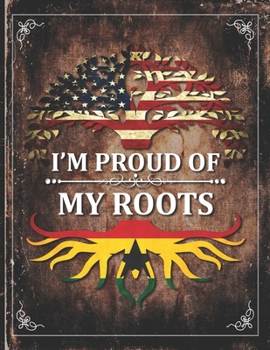 Im Proud of My Roots: Vintage Ghana and American Flag Personalized Gift for Coworker Friend  Lightly Lined Pages Daily Journal Diary Notepad