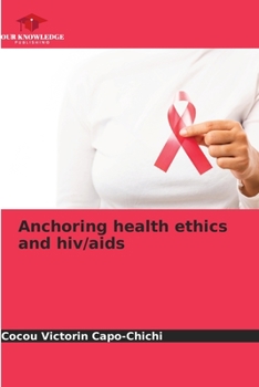 Anchoring health ethics and hiv/aids