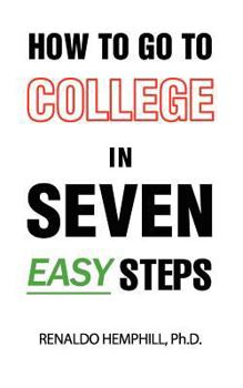 Paperback How to Go to College in Seven EASY Steps Book