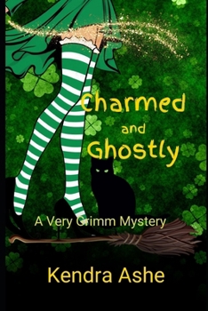 Paperback Charmed and Ghostly: A Very Grimm Mystery Book