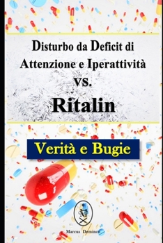 Paperback Disturbo da Deficit di Attenzione e Iperattività vs. Ritalin. Verità e Bugie [Italian] Book