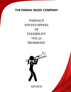 Paperback Pardal's Encyclopedia Of Flexibility Vol.20 TROMBONE: Múnich Book