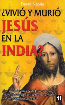Vivio y murio Jesus en la India?/ Did Jesus Live and Die in India? (Hermetica Grandes Enigmas)