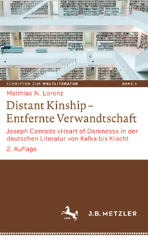 Hardcover Distant Kinship - Entfernte Verwandtschaft: Joseph Conrads »Heart of Darkness« in Der Deutschen Literatur Von Kafka Bis Kracht [German] Book