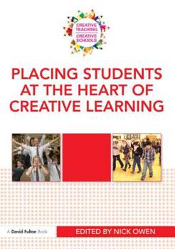 Paperback Placing Students at the Heart of Creative Learning Book