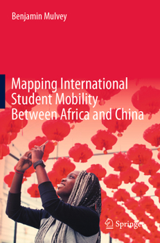 Paperback Mapping International Student Mobility Between Africa and China Book