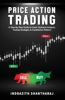 Paperback Price Action Trading: A Step by Step Guide to Learn Technical Analysis, Trading Strategies & Candlestick Patterns (English) Book