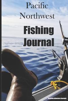 Paperback Pacific Northwest Fishing Journal: Trolling Salmon Cover - Log Notebook to Document Epic Fishing Adventures in the Ocean, Bay and Tide Influenced Rive Book