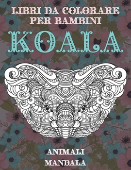 Paperback Libri da colorare per bambini - Mandala - Animali - Koala [Italian] Book