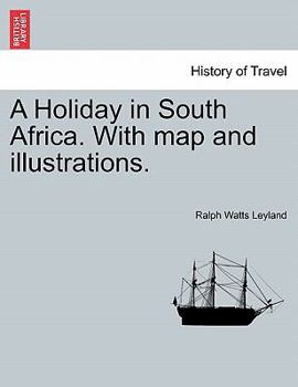 Paperback A Holiday in South Africa. with Map and Illustrations. Book