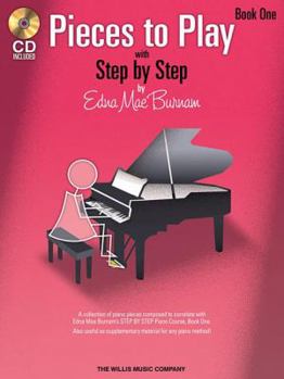 Paperback Pieces to Play - Book 1 with CD: Piano Solos Composed to Correlate Exactly with Edna Mae Burnam's Step by Step [With CD] Book