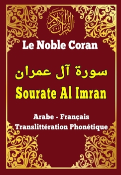 Paperback Le Noble Coran sourate Al Imran: Chapitre La famille d'Imran en arabe, français et translitération phonétique [French] Book