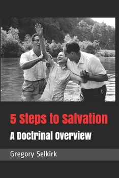 Paperback 5 Steps to Salvation: A Doctrinal Overview Book