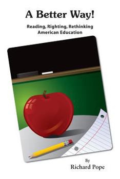 Paperback A Better Way - Reading, Righting, Rethinking American Education Book