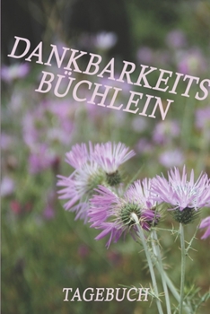Paperback Dankbarkeits B?chlein: Tagebuch/Notizbuch, 120 linierte Seiten 6*9" entspricht ca. DIN A5 [German] Book