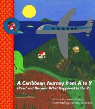 Hardcover A Caribbean Journey from A to Y: (Read and Discover What Happened to the Z) Book