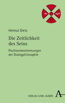 Hardcover Die Zeitlichkeit Des Seins: Positionsbestimmungen Der Dialogphilosophie [German] Book