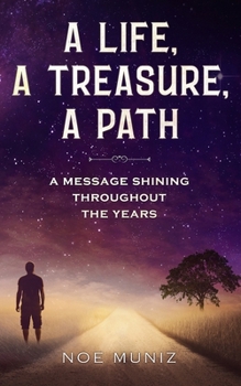 Paperback A Life, a Treasure, a Path: A message shining throughout the years Book